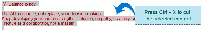 Ctrl + X to cut the selected content