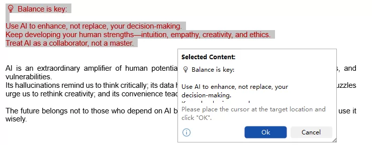 A little window will appear, showing the selected content and asking you to place the cursor at the target location