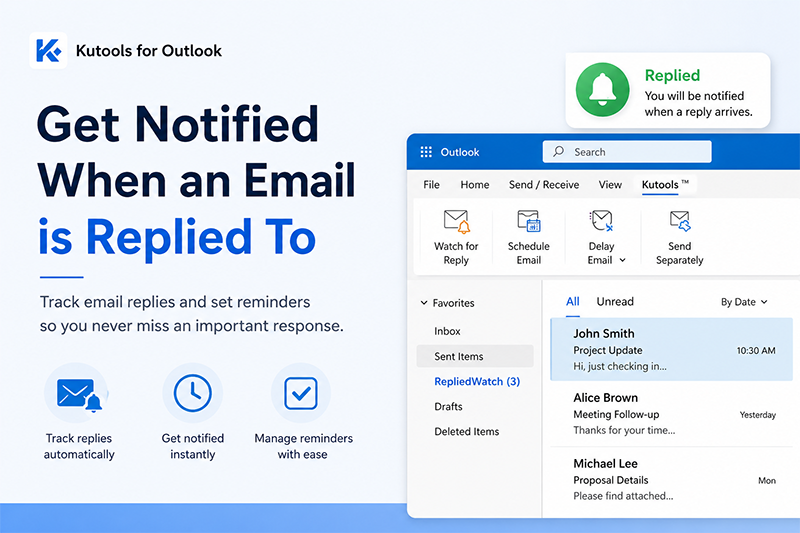Get notified when an email is replied to in Outlook with Kutools