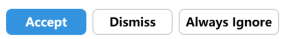 Accept, Dismiss, or Always Ignore suggestions